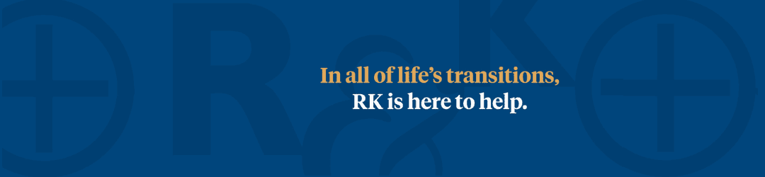 Corporate support message on a blue background: 'in all of life's transitions, rk is here to help.'.