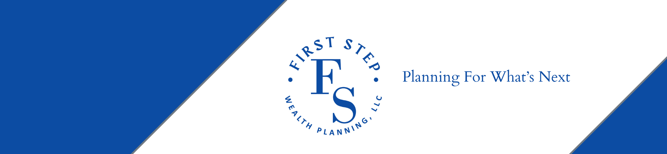 A blue and white banner features the First Step Wealth Planning, LLC logo and the text 