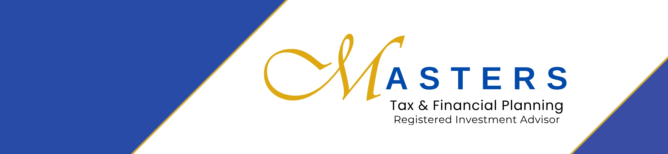 Logo for Masters Tax & Financial Planning, Registered Investment Advisor, with a large gold 