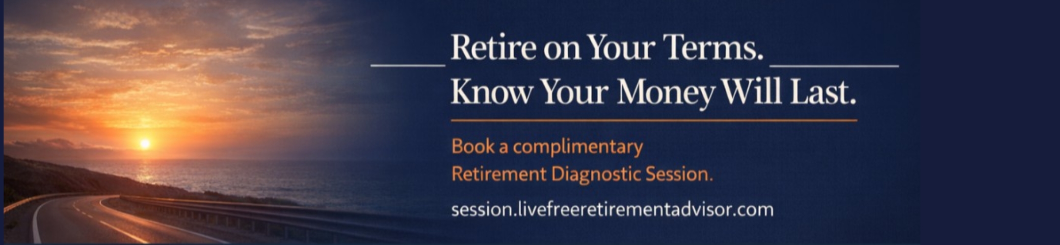 A sunset over the ocean with text promoting a complimentary retirement diagnostic session and a website link: session.livefreeretirementadvisor.com.