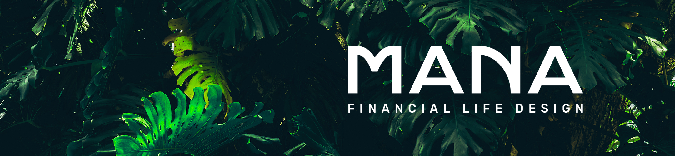 Dark green jungle leaves fill the background. Large white text in the foreground reads “MANA” with smaller text below reading “FINANCIAL LIFE DESIGN.”.